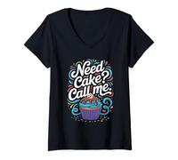 Womens Need Cake Call Me Funny Baking Lover Pastry Chef V-Neck T-Shirt