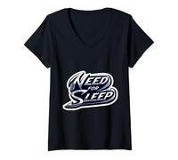 Womens Need for Sleep Deprived Tired Nap Lover Stay at Home Joke V-Neck T-Shirt