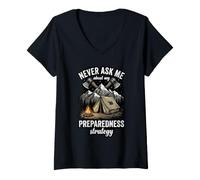 Women's Never Ask Me About My Preparedness Strategy Prepper V-Neck T-Shirt
