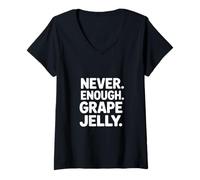 Women's Never Enough Grape Jelly Funny Saying Sarcastic V-Neck T-Shirt