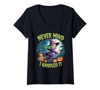 Womens Never Mind i Handled it,Funny Jokes Halloween Sayings V-Neck T-Shirt