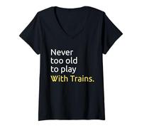 Womens Never Too Old to Play with Trains Model Railway Hobbyist V-Neck T-Shirt