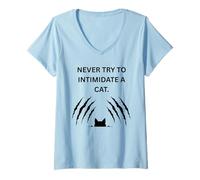 Women's Never Try to Intimidate a cat They Will Scratch You up V-Neck T-Shirt