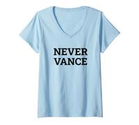 Women's Never Vance Political Statement Typography V-Neck T-Shirt
