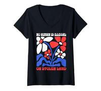 Womens No Human Is Illegal On Stolen Land Protest Rights Flowers V-Neck T-Shirt