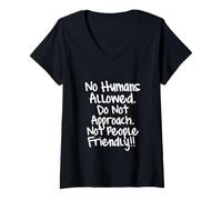 Women's No Humans Allowed. Do Not Approach. Not People Friendly V-Neck T-Shirt