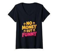 Women's No Money Still Funny | Sarcastic Relatable Lifestyle Quotes V-Neck T-Shirt