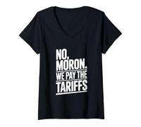 Womens No Moron We Pay The Tariffs Funny Humor V-Neck T-Shirt