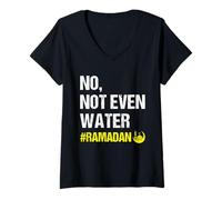 Womens No Not Even Water Ramadan Kareem Ramadan Mubarak Month 2026 V-Neck T-Shirt