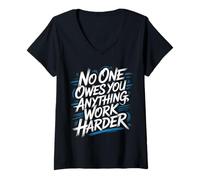 Women's No One Owes You Anything Work Harder Hustle Grind - V-Neck T-Shirt