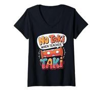 Womens No Taki When Teacher Taki Funny School Pun V-Neck T-Shirt