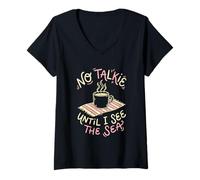 Women's No Talkie Until I See The Sea Coffee Drinker Beach Goer V-Neck T-Shirt