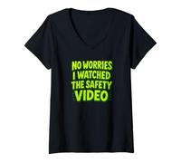 Womens No Worries I Watched The Safety Video. V-Neck T-Shirt