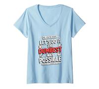 Womens No You’re Right Do It The Dumbest Way Possible Sarcastic V-Neck T-Shirt