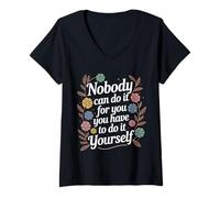 Women's Nobody Can Do It for You You Have to Do It Yourself - V-Neck T-Shirt