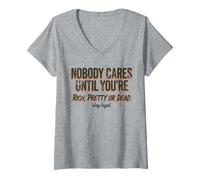 Women's Nobody Cares Until Youre Rich Pretty Or Dead Quote V-Neck T-Shirt
