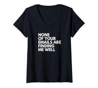 Women's None of Your Emails are Finding Me Well V-Neck T-Shirt
