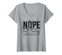 Womens Nope Not Today Tomorrow's Not Looking Good Either Lazy Quote V-Neck T-Shirt