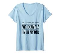 Women's Not All Angels are in Heaven. for Example, I'm in My Bed V-Neck T-Shirt
