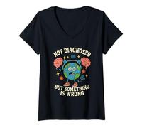 Womens Not Diagnosed But Something Is Wrong Funny Earth Lifting V-Neck T-Shirt