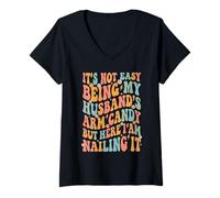 Women's Not Easy Being My Husband's Girlfriend Couple Arm Candy V-Neck T-Shirt