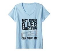 Women's Not Even A Leg Surgery Can Stop Me Funny Get Well Broken Leg V-Neck T-Shirt