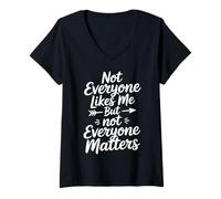 Women's Not Everyone Likes Me But Not Everyone Matters V-Neck T-Shirt