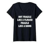 Womens Not Fragile Like A Flower Fragile Like A Bomb | Sassy Funny V-Neck T-Shirt