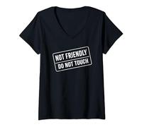 Womens Not Friendly Do Not Touch Funny Sarcastic Unapproachable V-Neck T-Shirt