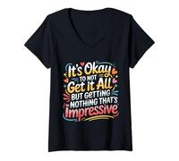 Women's Not Getting It All is Fine Nothing’s Impressive - V-Neck T-Shirt