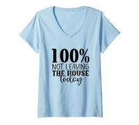 Womens Not Leaving The House Today Stay Home Socially Awkward V-Neck T-Shirt
