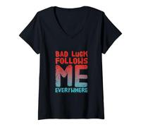 Women's Not Lucky Bro Text Funny My Bad Luck Follows Me Everywhere V-Neck T-Shirt