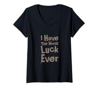 Women's Not Lucky Bro Text Funny People I Have The Worst Luck Ever V-Neck T-Shirt