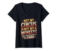 Womens Not My Circus Not My Monkeys But I Definitely Know The Clown V-Neck T-Shirt