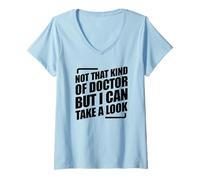 Womens Not That Kind Of Doctor But I Can Take A Look V-Neck T-Shirt