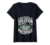 Womens Not The Solution Then You're The Precipitate - V-Neck T-Shirt