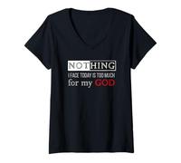 Womens Nothing I Face Today is Too Much for My God V-Neck T-Shirt