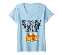 Women's Nothing Like A Nice Cold Beer After A Nice Cold Beer Drinkin V-Neck T-Shirt