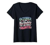 Womens October is My Birthday Yes The Whole Month Cute V-Neck T-Shirt