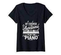 Womens of Course I'm Awesome I Play The Piano V-Neck T-Shirt