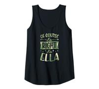 Womens of Course I'm Right I'm Ella Personalized Name Tank Top