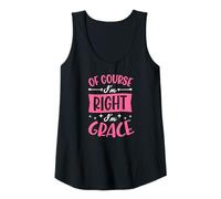 Womens of Course I'm Right I'm Grace Personalized Name Tank Top
