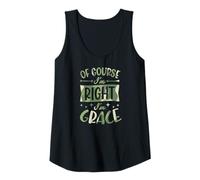 Womens of Course I'm Right I'm Grace Personalized Name Tank Top