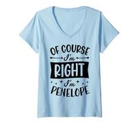 Women's of Course I'm Right I'm Penelope Personalized Name V-Neck T-Shirt