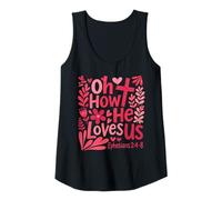 Womens Oh How He Loves Us Ephesians 2 4 8 Christian Floral Faith Tank Top