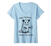 Womens Okay I’m Here Where’s The Work Possum Coffee Funny Quote V-Neck T-Shirt