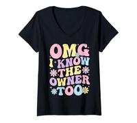 Women's OMG I Know The Owner Too V-Neck T-Shirt