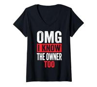 Women's OMG I Know The Owner Too V-Neck T-Shirt