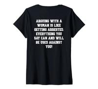 Women's ON Back- Arguing with A Woman is Like Getting Arrested Funny V-Neck T-Shirt