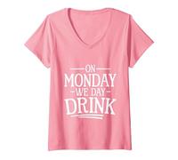 Women's On Monday We Day Drink Fun Social Gathering - V-Neck T-Shirt, Pink, Large